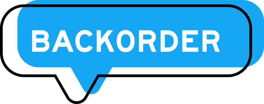 Speech banner and blue shade with word backorder on white background