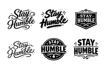 Obraz premium Stay humble motivational typography designs in various styles