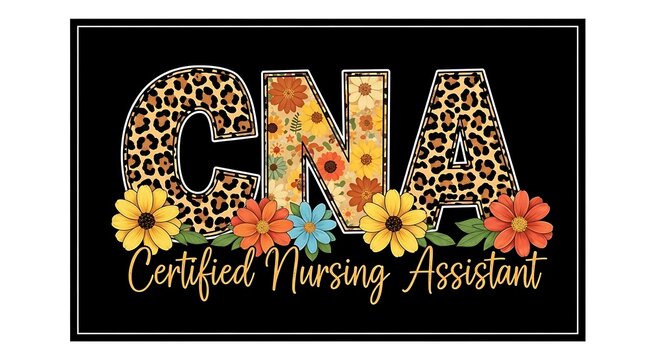 Bold text "CNA Certified Nursing Assistant" with floral and animal print embellishments