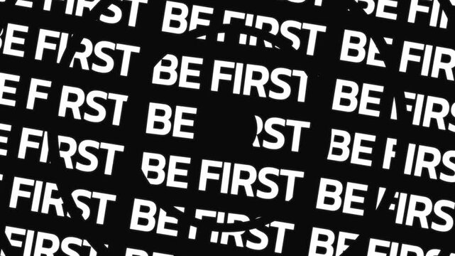 Concentric circular forms rotate in opposite directions displaying the phrase be first around a center space with continuous word motion in circular typography structure.