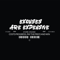 Fototapeta premium excuses are expensive motivational typography quote