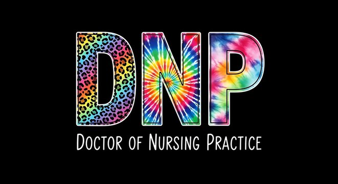Colorful text on black background "DNP Doctor of Nursing Practice