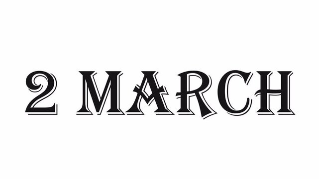 Date 2 march in a fancy typeface.