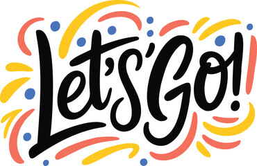Fototapeta premium Lets go exclamation with colorful abstract shapes and blue dots in playful lettering style