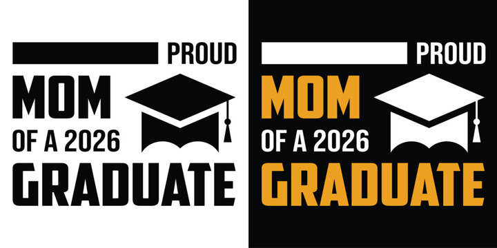 Proud Mom of a 2026 Graduate &ndash; Graduation Cap Typography  Vector T-Shirt Design for Class of 2026 Celebration, Gift, Party and School Graduation Event.