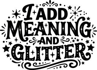 Obraz premium Hand drawn typography lettering i add meaning and glitter with stars and decorative elements vector art design in black and white