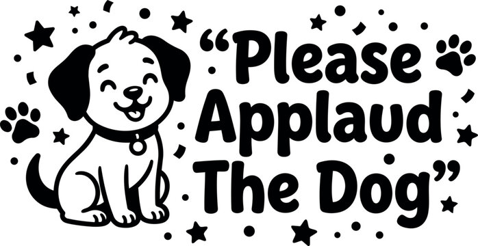 Cute smiling puppy sitting with collar and playful paw print text please applaud the dog surrounded by stars and confetti joyful expression