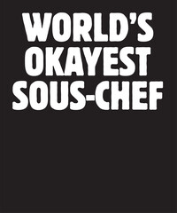 Obraz premium World's Okayest Sous-Shef T-Shirt