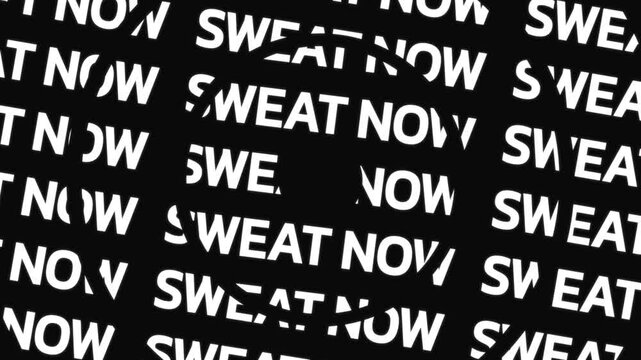 Circular text paths rotate in opposite directions displaying the phrase sweat now repeated along rings around a center space.