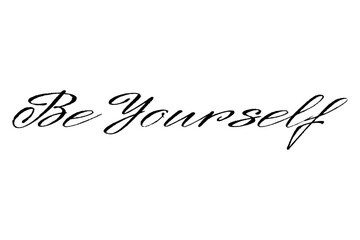 Fototapeta premium Be Yourself - Be Yourself words on white background, calligraphy, handwritten, vector 