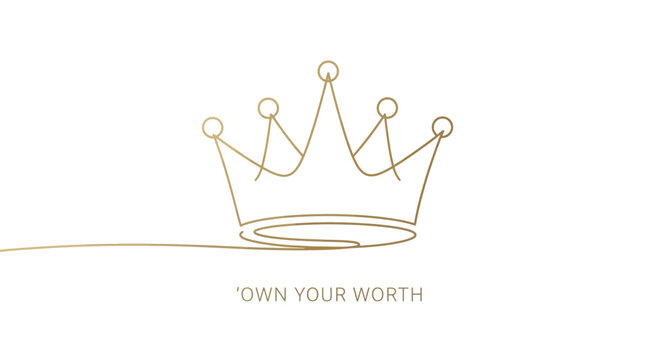 Golden Crown Line Art with 'Own Your Worth' Text - Symbol of Self-Esteem and Value