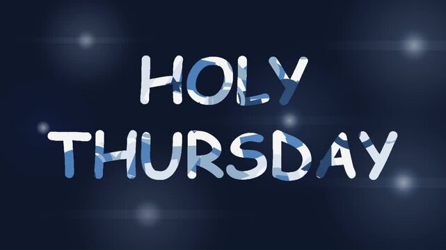 Stylized text 'HOLY THURSDAY' in blue and white textured font on a dark background with subtle light effects, commemorating a religious observance.