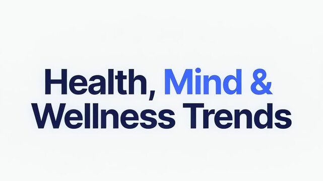 Health, Mind  Wellness Trends - A Comprehensive Overview.