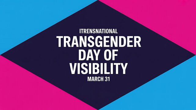 A graphic design celebrating international transgender day of visibility occurring on march thirty-one
