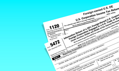 Fototapeta premium IRS US Tax Forms 1120 and 5472 for Foreign Owned Income Reporting