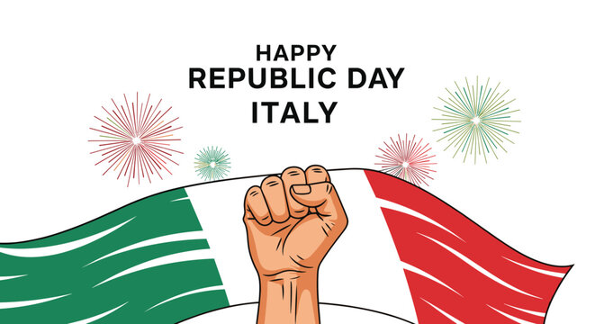 Happy Republic Day Italy graphic featuring the Italian flag held high by a fist with fireworks celebrating national pride and unity.