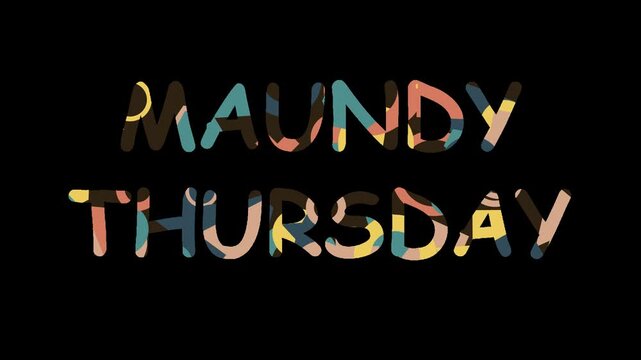 Colorful patterned text 'MAUNDY THURSDAY' displayed against a stark black background, featuring abstract, textured letter fills.