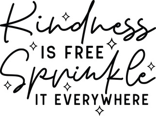 Obraz premium kindness is free svg, kindness is free png, kindness quote svg, be kind svg, positive quote svg, positive quotes png, motivational svg, inspirational svg, inspirational png, self care svg, self care p