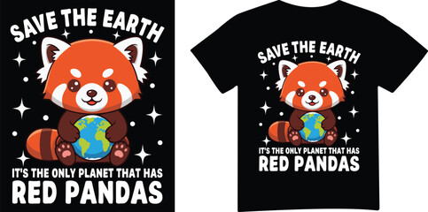 Cute red panda holding planet Earth with save planet text and stars t shirt design © FF