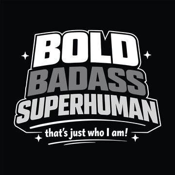 Bold Badass Superhuman Motivational Quote Typography Vector Design