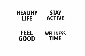 Obraz premium Inspirational fitness and wellness words: healthy life, stay active, feel good, wellness time
