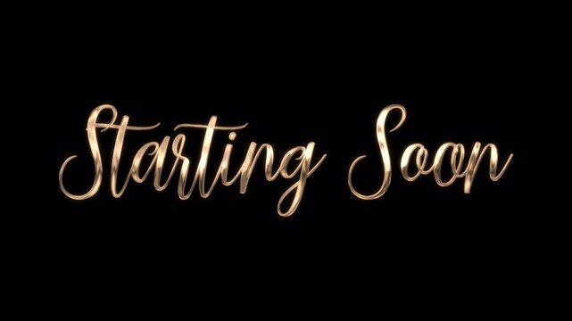 Elegant Gold Script Starting Soon Text on Black Background for Live Streams and Events.