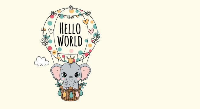 Cute baby elephant wearing a crown and flying in a colorful hot air balloon with the text hello world.