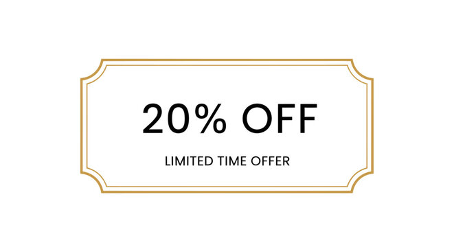 A white rectangular promotional label with an elegant golden border displaying '20% OFF' in bold black text and 'LIMITED TIME OFFER' below it, indicating a discount.