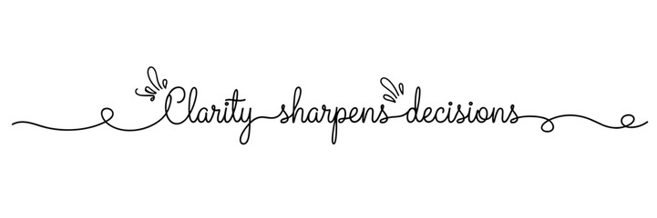 Fototapeta premium Handwritten clarity sharpens decisions phrase with linear ornament, none editable stroke