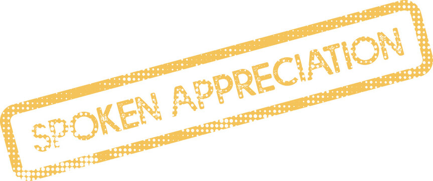Vintage yellow grunge stamp featuring the words SPOKEN APPRECIATION conveying gratitude and positive feedback