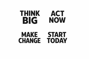 Obraz premium Motivational quotes: think big, act now, make change, start today