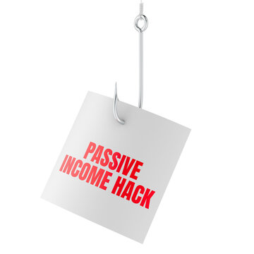 Passive Income Hack note on fishing hook, phishing concept. 3D rendering