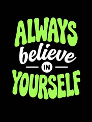 Fototapeta premium Believe Yourself.