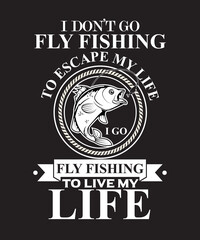 Fototapeta premium Fly Fishing To Live My Life Typography