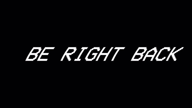 Cyberpunk Glitch Be Right Back Text Animation for Streamers 4K Transparent Background transparent background alpha channel