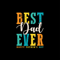 Obraz premium Best Dad Ever T-Shirt Design – Retro Vintage Typography Happy Father’s Day Gift for Dad