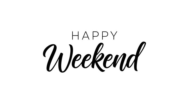 Happy weekend text on white background with elegant typography and black color