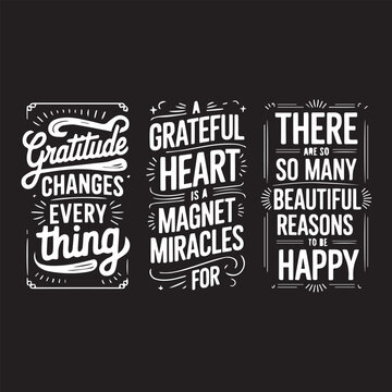 Inspirational typography quotes gratitude heart miracles happy reasons beautiful life change