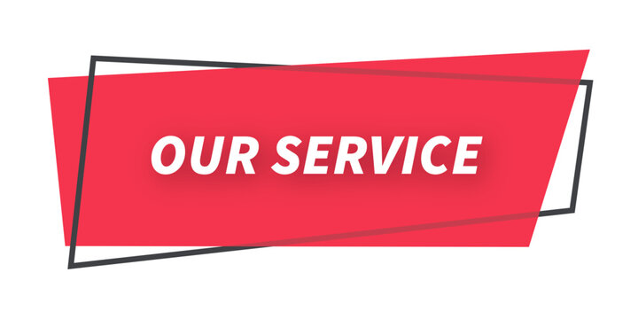 our service