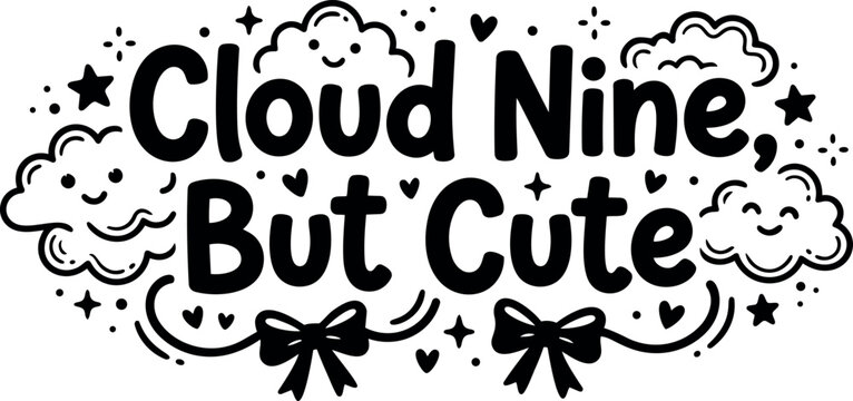 Cloud nine but cute lettering with smiling clouds stars and bows vector art
