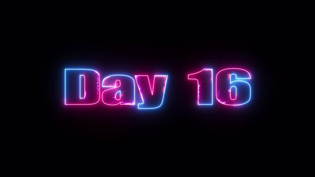 Glowing neon text Day 16 typography animation on black background. 16 Day To go glowing neon animation.