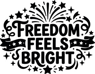 Fototapeta premium Freedom feels bright calligraphic lettering with stars and fireworks vector art