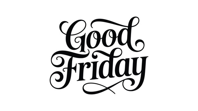 Good Friday elegant calligraphy typography religious holiday lettering design inspirational christian text minimal black style isolated on light background