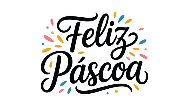 Feliz P&aacute;scoa colorful typography festive easter greeting text with decorative confetti elements modern calligraphy design isolated on light background