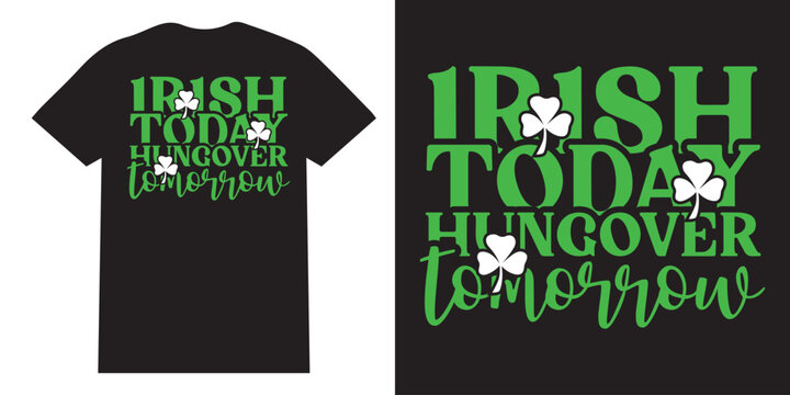 Irish today hungover tomorrow St. Patricks Day tshirt design, St Patricks Svg, Christian St Patricks Day Svg Bundle, Lucky design, Shamrock design png bundle, Blessed, Christian 