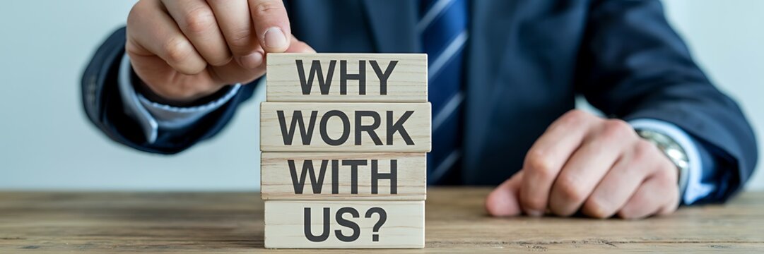 Business person arranging wooden blocks asking why work with us for partnership concept