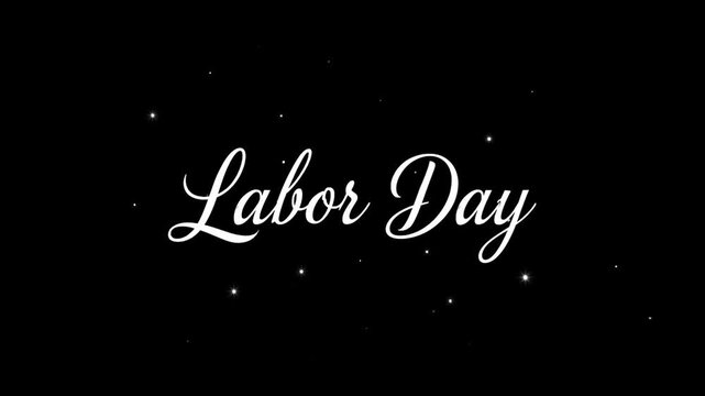 Animated labor day greeting with white cursive text and sparkling particles on a black background