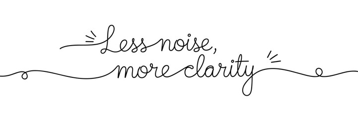Fototapeta premium Hand lettering saying less noise more clarity on white background, none editable stroke