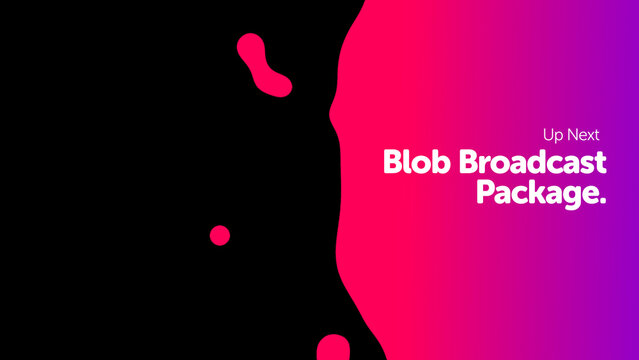Broadcast Blob Next Overlay &ndash; Organic Liquid Shapes Motion Graphics, Animated Abstract Blobs, Modern TV Broadcast Design Elements for Promo and Media Content