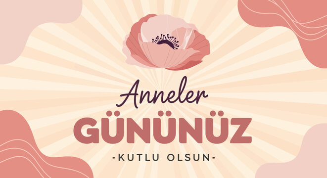 Anneler G&uuml;n&uuml;n&uuml;z Kutlu Olsun Turkish Happy Mother's Day Greeting Card with Floral Illustration and Sunburst Background
